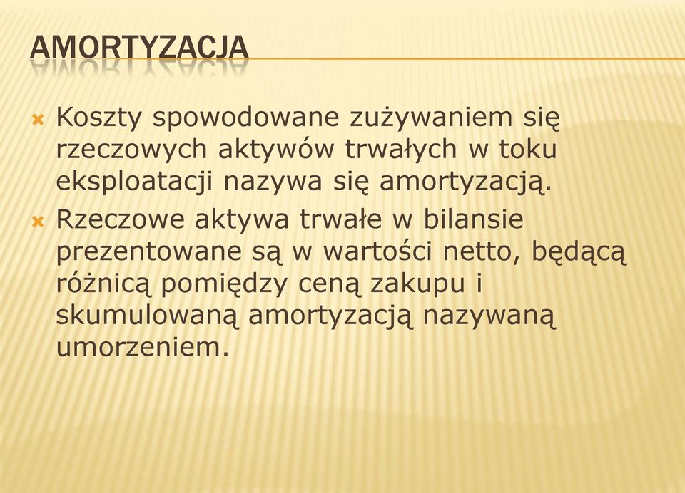 Rzeczowe aktywa trwałe w bilansie prezentowane są w wartości