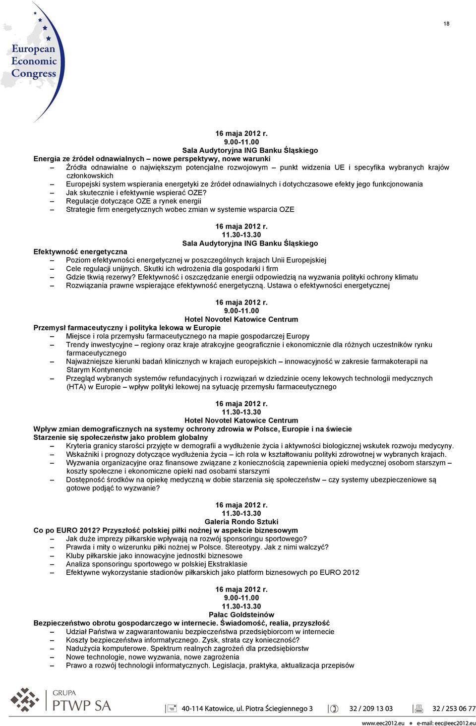 Regulacje dotyczące OZE a rynek energii Strategie firm energetycznych wobec zmian w systemie wsparcia OZE Sala Audytoryjna ING Banku Śląskiego Efektywność energetyczna Poziom efektywności