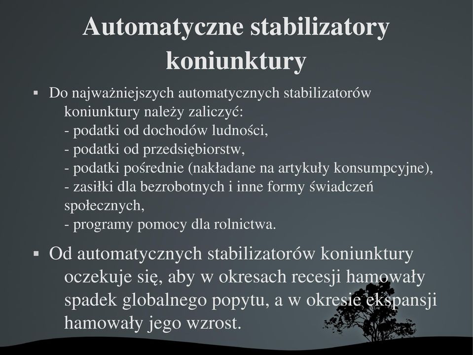 zasiłki dla bezrobotnych i inne formy świadczeń społecznych, programy pomocy dla rolnictwa.