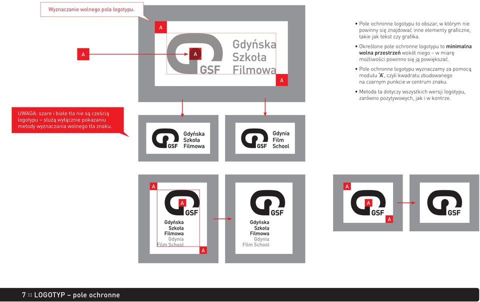 Określone pole ochronne logotypu to minimalna wolna przestrzeń wokół niego w miarę możliwości powinno się ją powiększać.