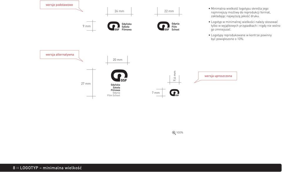 9 mm Logotyp w minimalnej wielkości należy stosować tylko w wyjątkowych przypadkach i nigdy nie wolno go