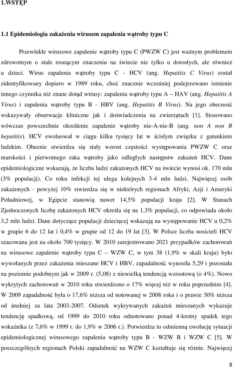 dorosłych, ale również u dzieci. Wirus zapalenia wątroby typu C - HCV (ang.