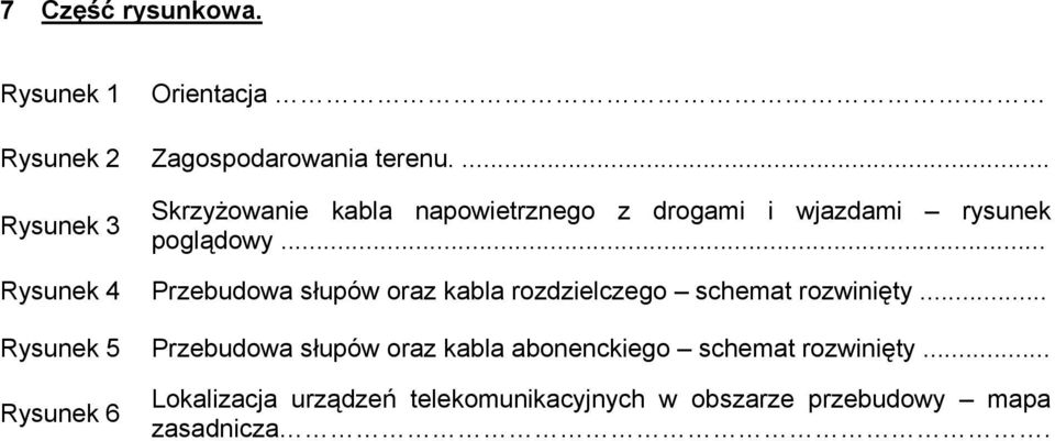 .. Rysunek 4 Przebudowa słupów oraz kabla rozdzielczego schemat rozwinięty.