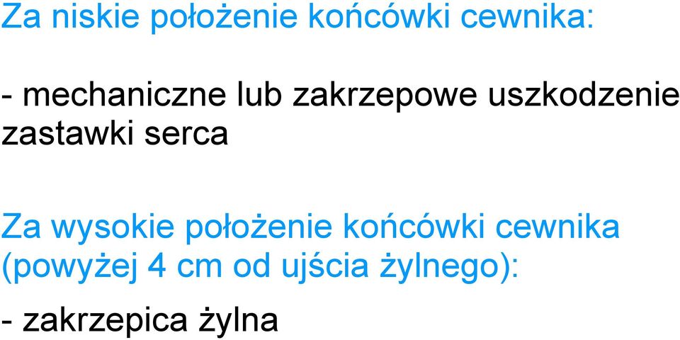 zastawki serca Za wysokie położenie końcówki