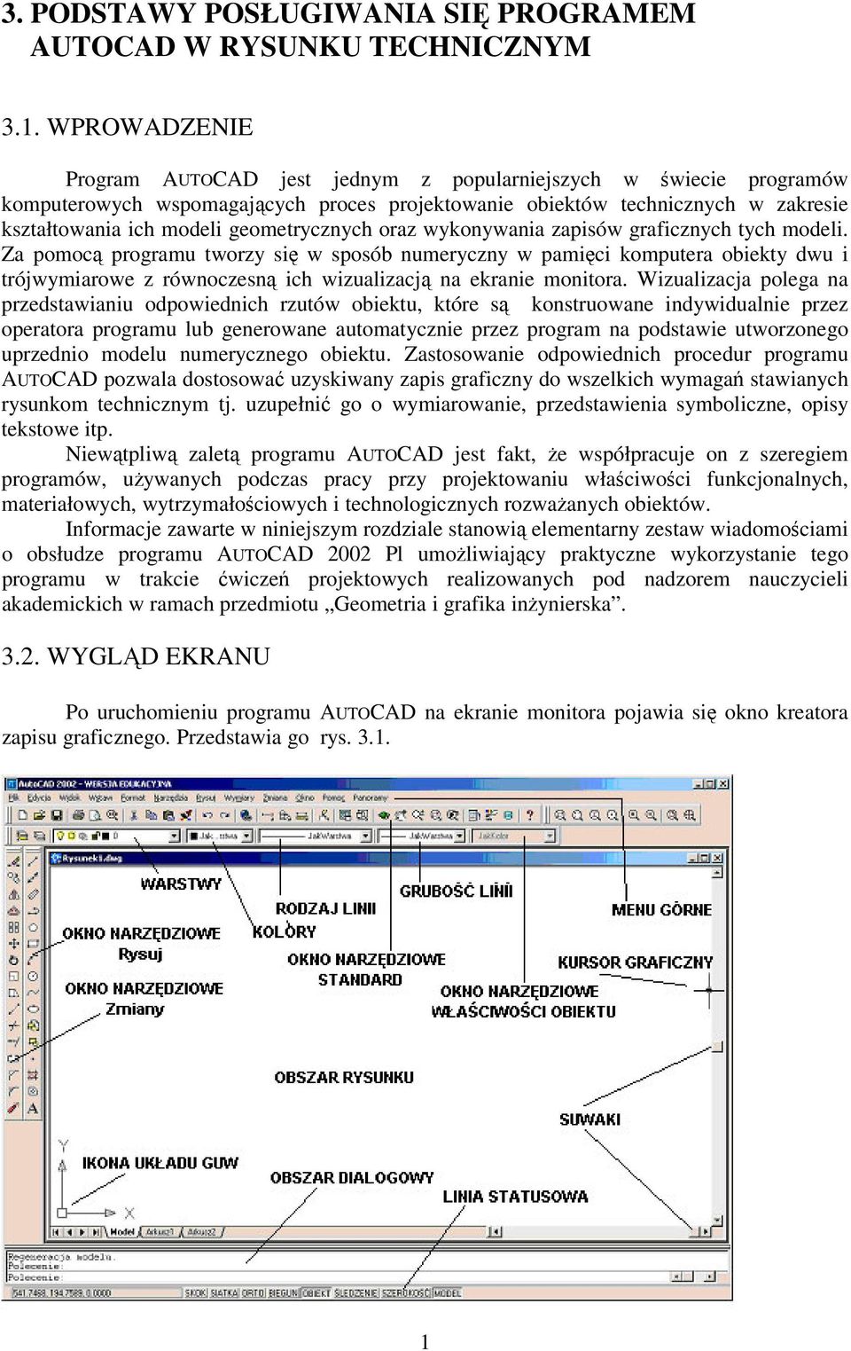 geometrycznych oraz wykonywania zapisów graficznych tych modeli.