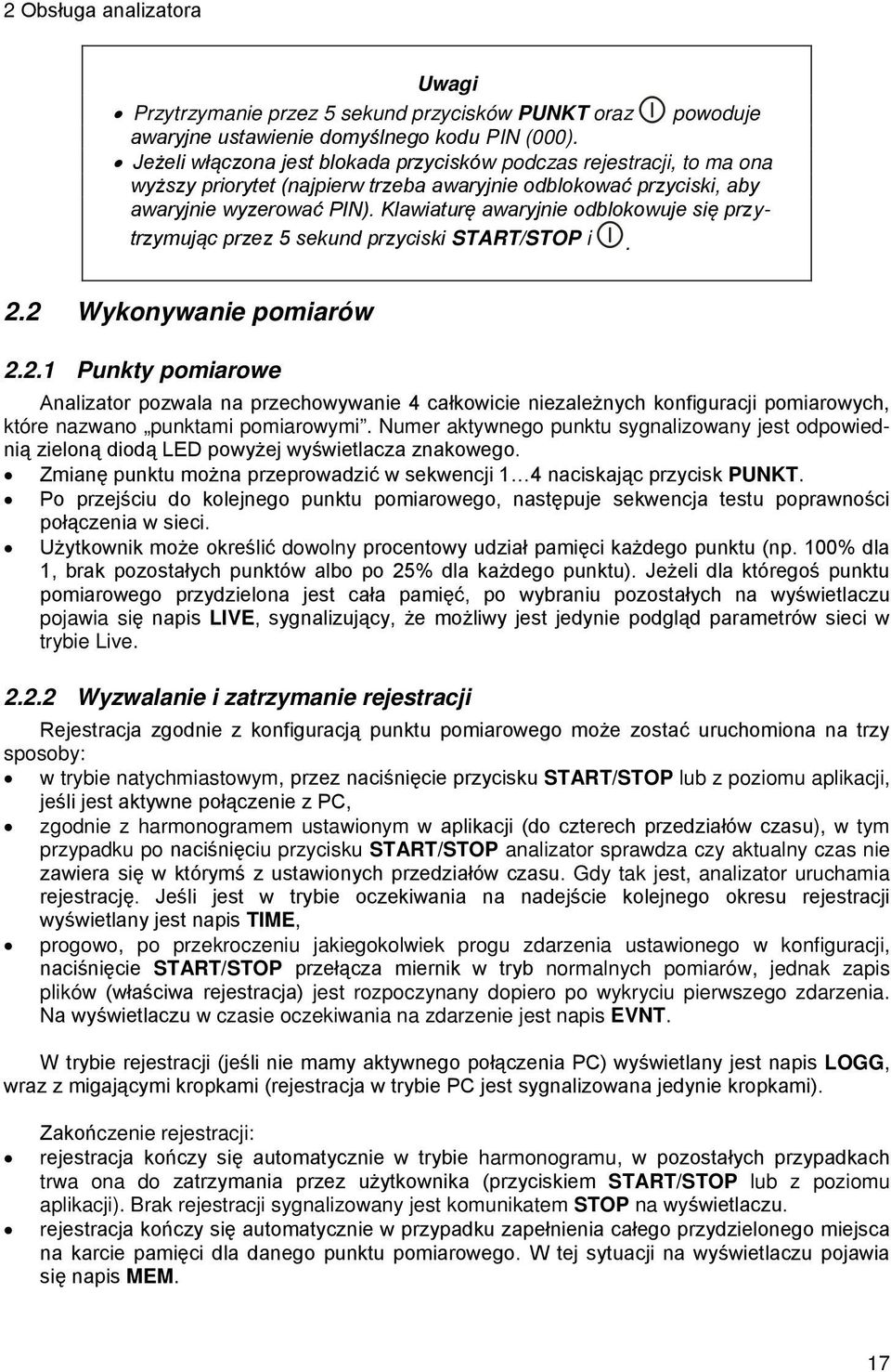 Klawiaturę awaryjnie odblokowuje się przytrzymując przez 5 sekund przyciski START/STOP i. 2.