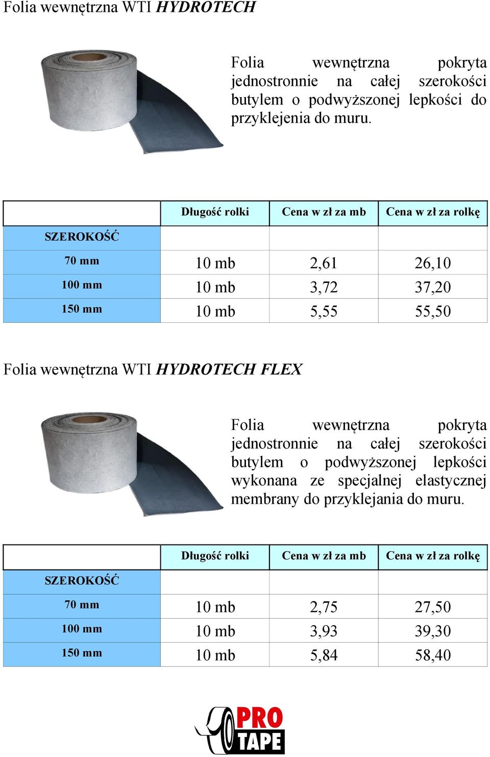 2,61 3,72 5,55 26,10 37,20 55,50 Folia wewnętrzna WTI HYDROTECH FLEX Folia wewnętrzna pokryta