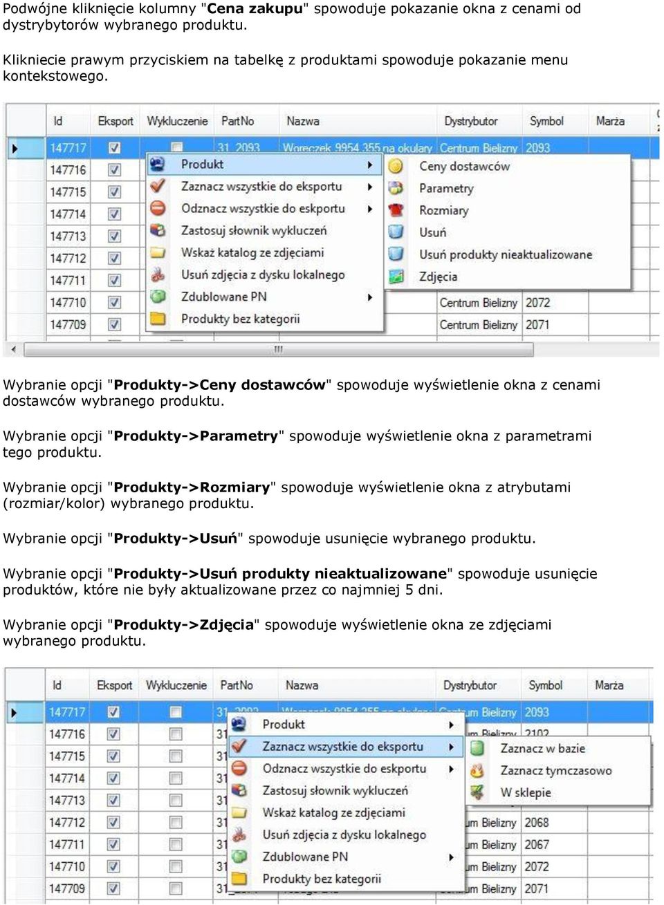 Wybranie opcji "Produkty->Ceny dostawców" spowoduje wyświetlenie okna z cenami dostawców wybranego produktu.