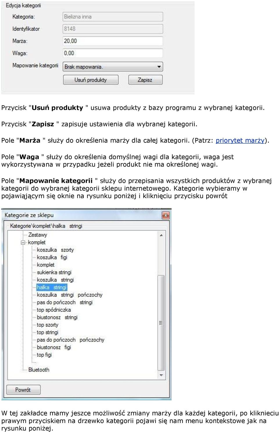 Pole "Waga " służy do określenia domyślnej wagi dla kategorii, waga jest wykorzystywana w przypadku jeżeli produkt nie ma określonej wagi.