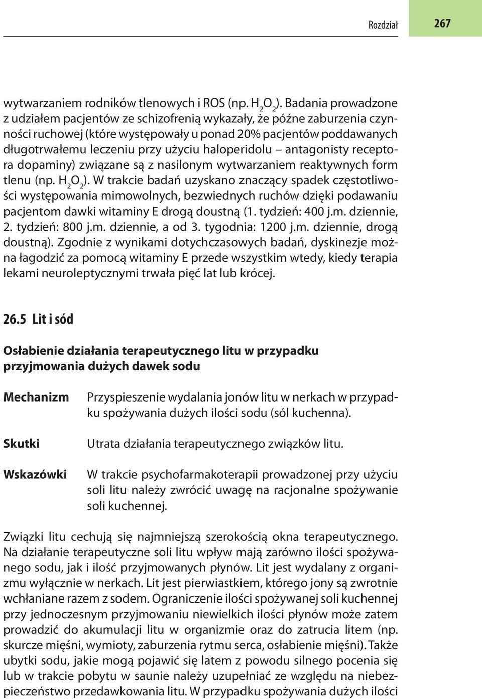 haloperidolu antagonisty receptora dopaminy) związane są z nasilonym wytwarzaniem reaktywnych form tlenu (np. H 2 O 2 ).