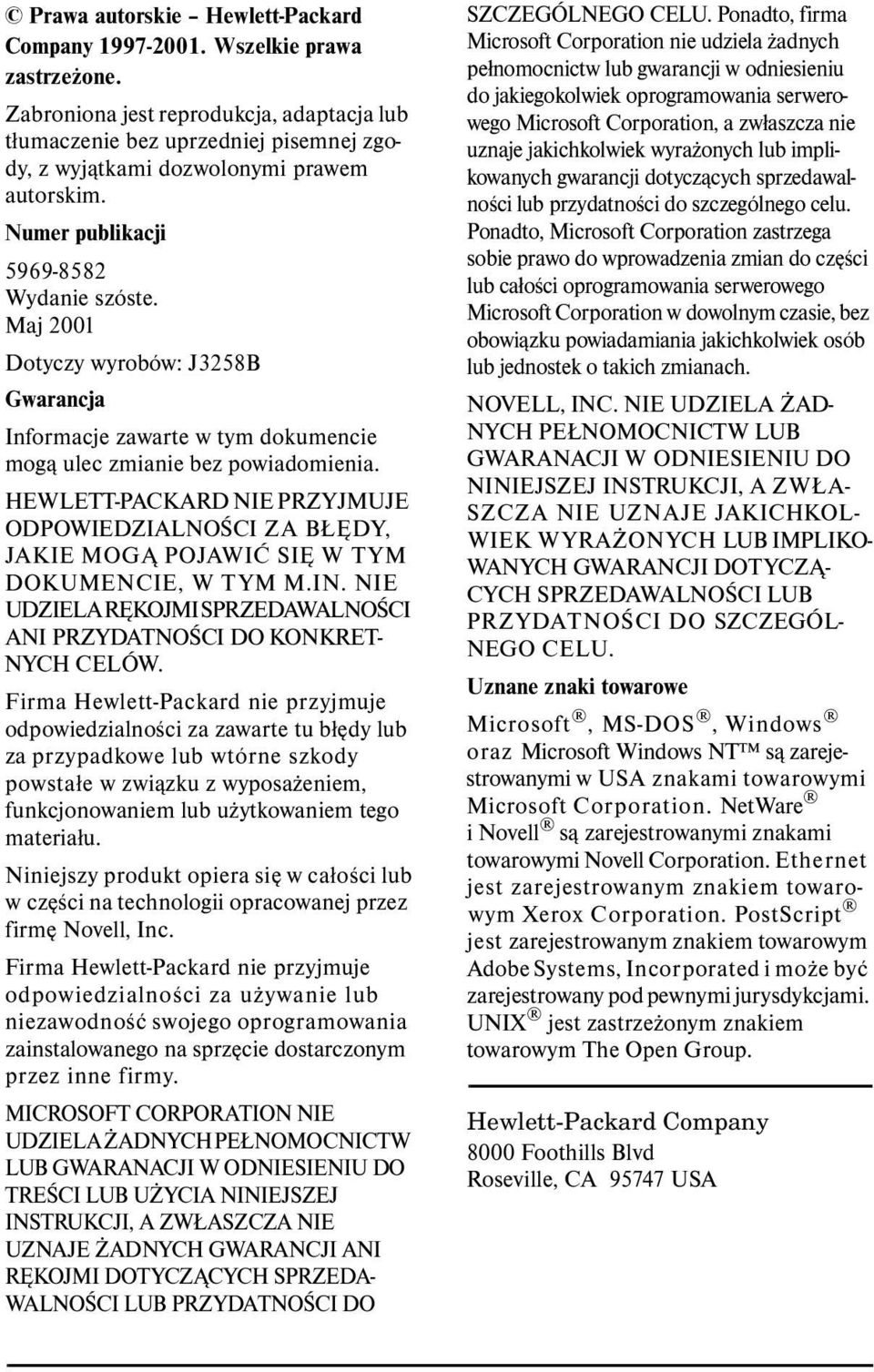 Maj 2001 Dotyczy wyrobów: J3258B Gwarancja Informacje zawarte w tym dokumencie mogą ulec zmianie bez powiadomienia.