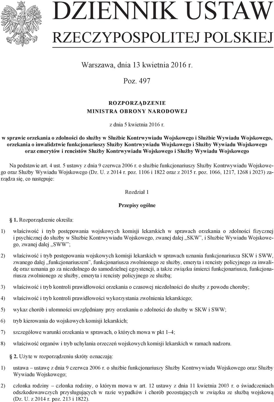 Wojskowego oraz emerytów i rencistów Służby Kontrwywiadu Wojskowego i Służby Wywiadu Wojskowego a podstawie art. 4 ust. 5 ustawy z dnia 9 czerwca 2006 r.