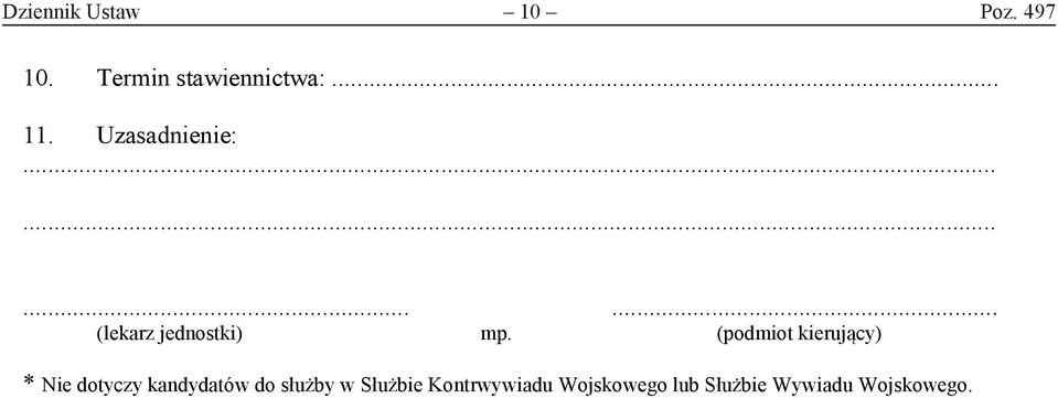 (podmiot kierujący) * ie dotyczy kandydatów do służby w