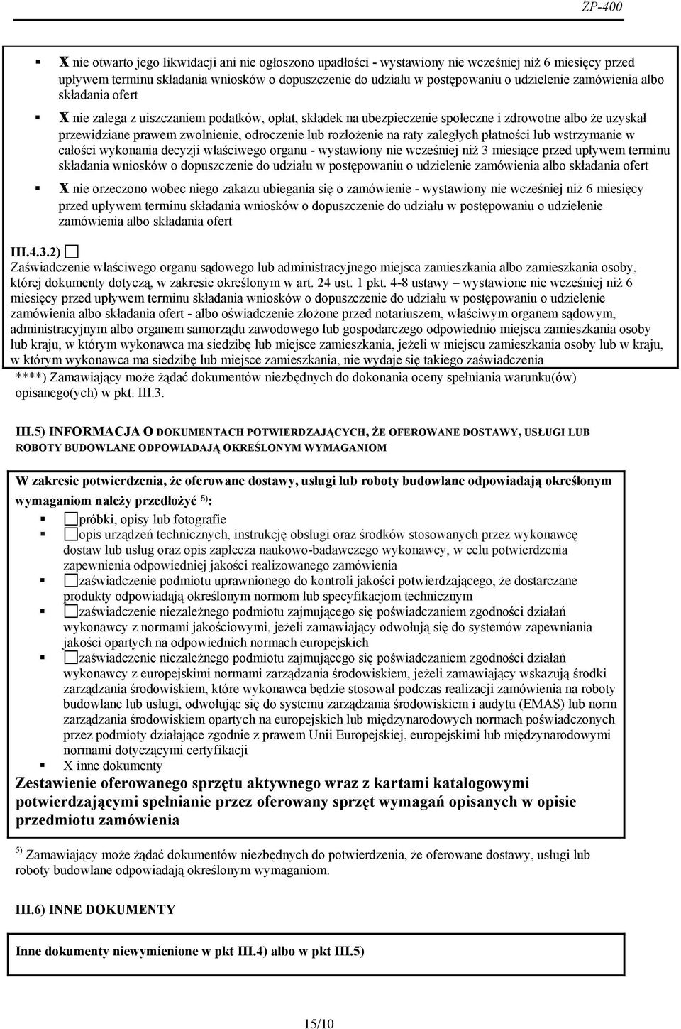 rozłożenie na raty zaległych płatności lub wstrzymanie w całości wykonania decyzji właściwego organu - wystawiony nie wcześniej niż 3 miesiące przed upływem terminu składania wniosków o dopuszczenie