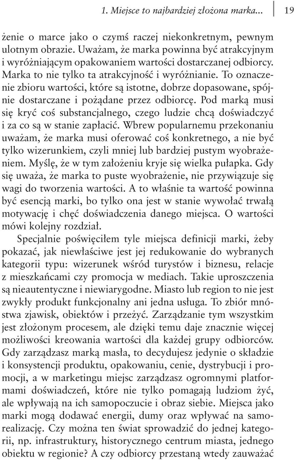 To oznaczenie zbioru wartości, które są istotne, dobrze dopasowane, spójnie dostarczane i pożądane przez odbiorcę.