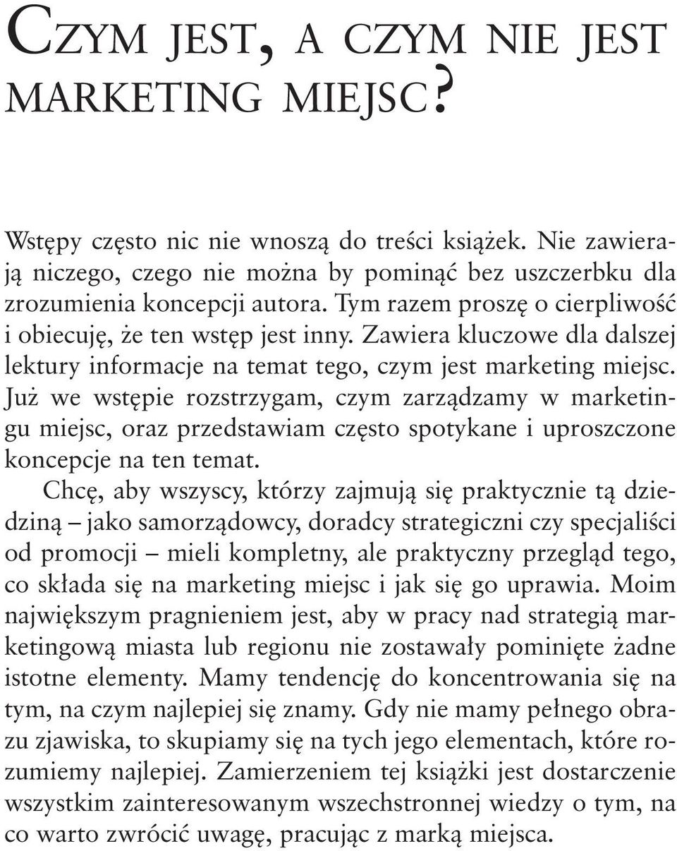 Zawiera kluczowe dla dalszej lektury informacje na temat tego, czym jest marketing miejsc.