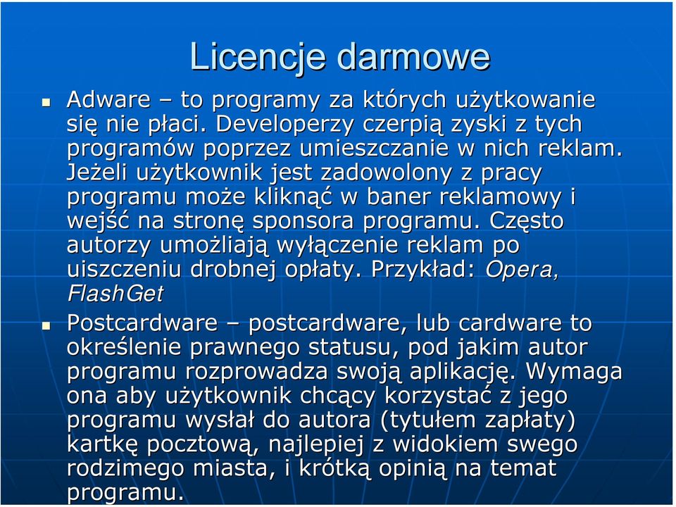 Często autorzy umożliają wyłączenie reklam po uiszczeniu drobnej opłaty.