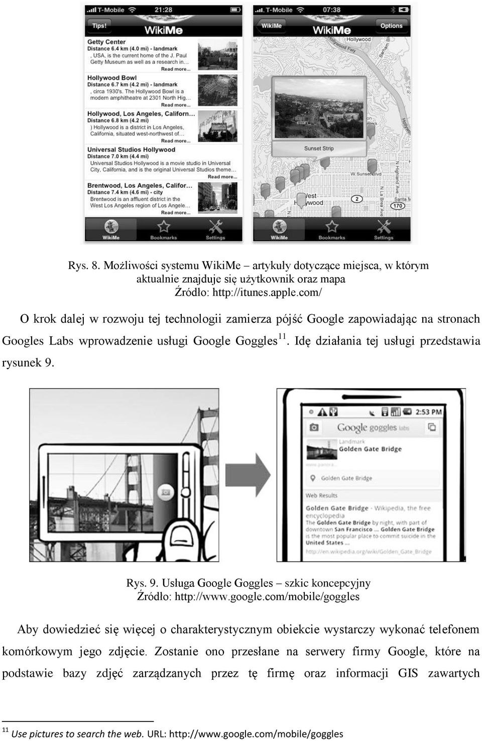 Idę działania tej usługi przedstawia rysunek 9. Rys. 9. Usługa Google Goggles szkic koncepcyjny Źródło: http://www.google.