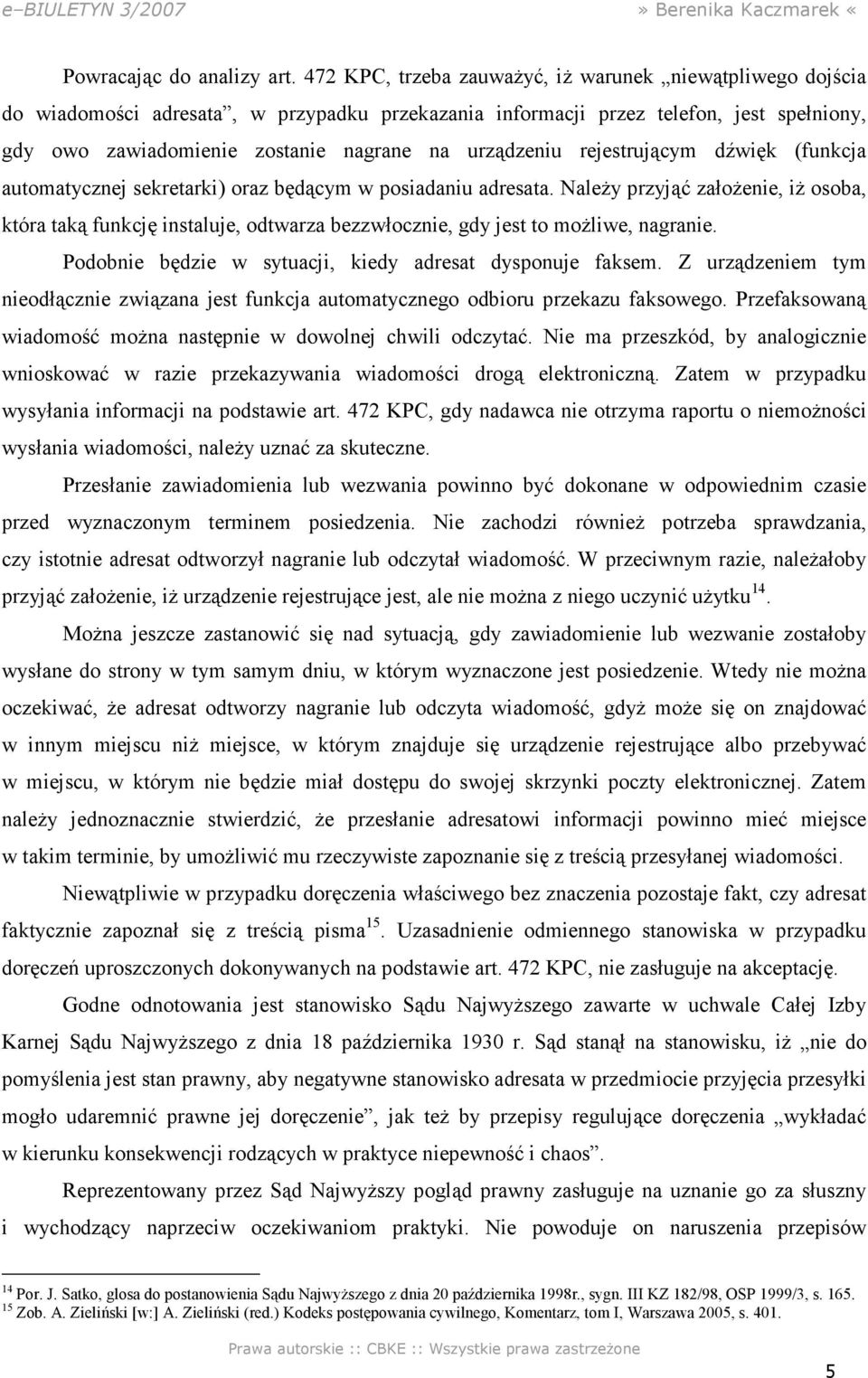 urządzeniu rejestrującym dźwięk (funkcja automatycznej sekretarki) oraz będącym w posiadaniu adresata.