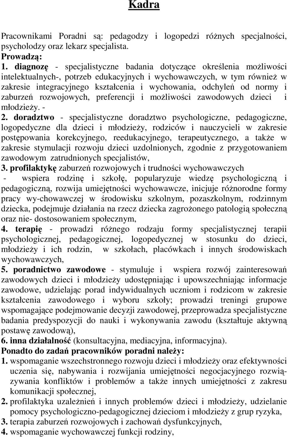 od normy i zaburzeń rozwojowych, preferencji i moŝliwości zawodowych dzieci i młodzieŝy. - 2.