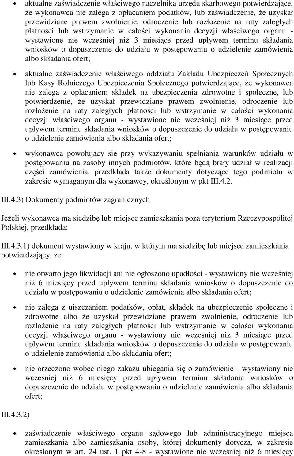 dopuszczenie do udziału w postępowaniu o udzielenie zamówienia albo składania ofert; aktualne zaświadczenie właściwego oddziału Zakładu Ubezpieczeń Społecznych lub Kasy Rolniczego Ubezpieczenia