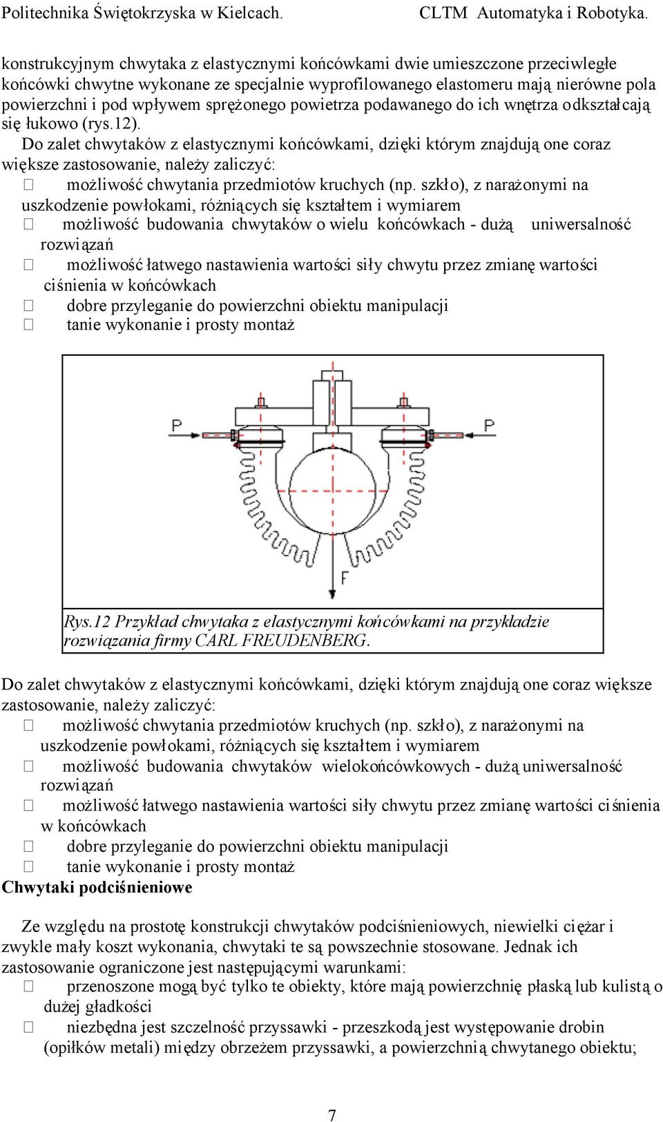 sprężonego powietrza podawanego do ich wnętrza odkształcają sięłukowo (rys.12).