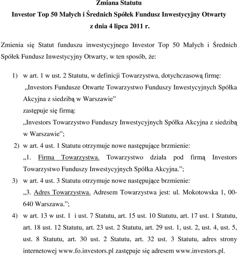 10 Statutu, art. 17 ust. 1 Statutu, art. 18 ust. 12 Statutu, art. 23 ust. 2 Statutu, art. 29 ust. 1, ust. 2, ust. 4, ust.