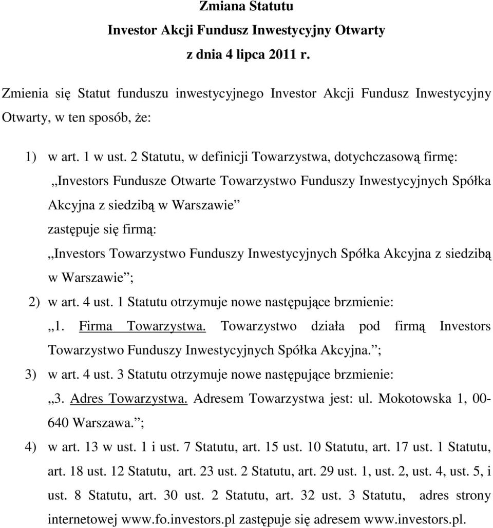 17 ust. 1 Statutu, art. 18 ust. 12 Statutu, art. 23 ust. 2 Statutu, art. 29 ust. 1, ust. 2, ust. 4, ust. 5, i ust.