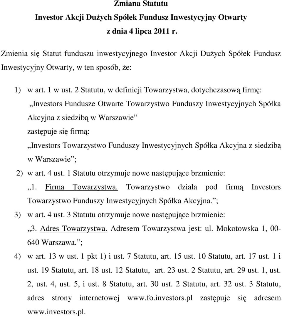 10 Statutu, art. 17 ust. 1 i ust. 19 Statutu, art. 18 ust. 12 Statutu, art. 23 ust. 2 Statutu, art. 29 ust. 1, ust. 2, ust.