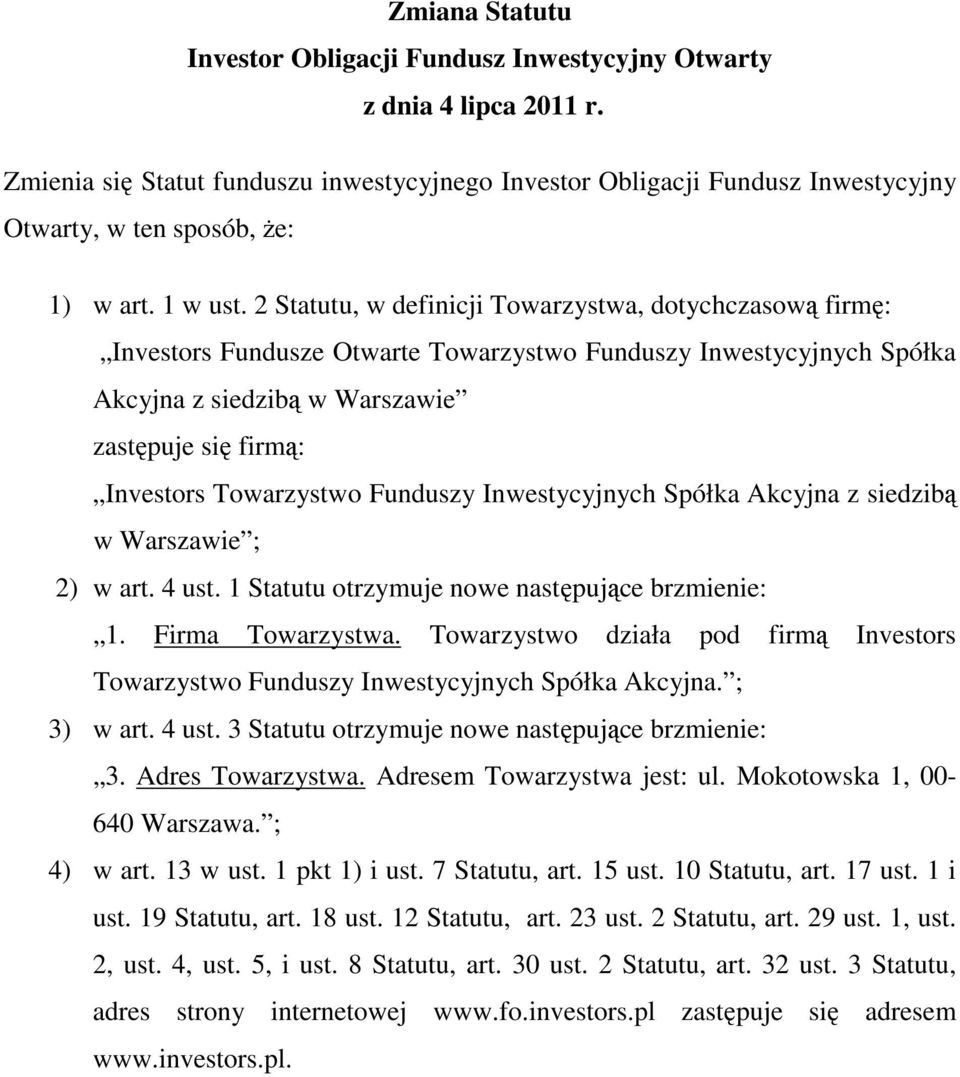 17 ust. 1 i ust. 19 Statutu, art. 18 ust. 12 Statutu, art. 23 ust. 2 Statutu, art. 29 ust. 1, ust. 2, ust. 4, ust.