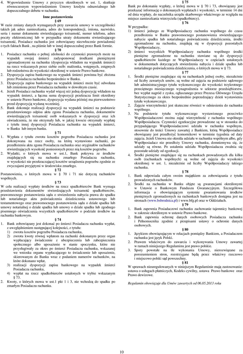 stwierdzającego tożsamość, numer telefonu, adres poczty elektronicznej lub w przypadku utraty dokumentu stwierdzającego tożsamość, Posiadacz rachunku jest zobowiązany niezwłocznie powiadomić o tych