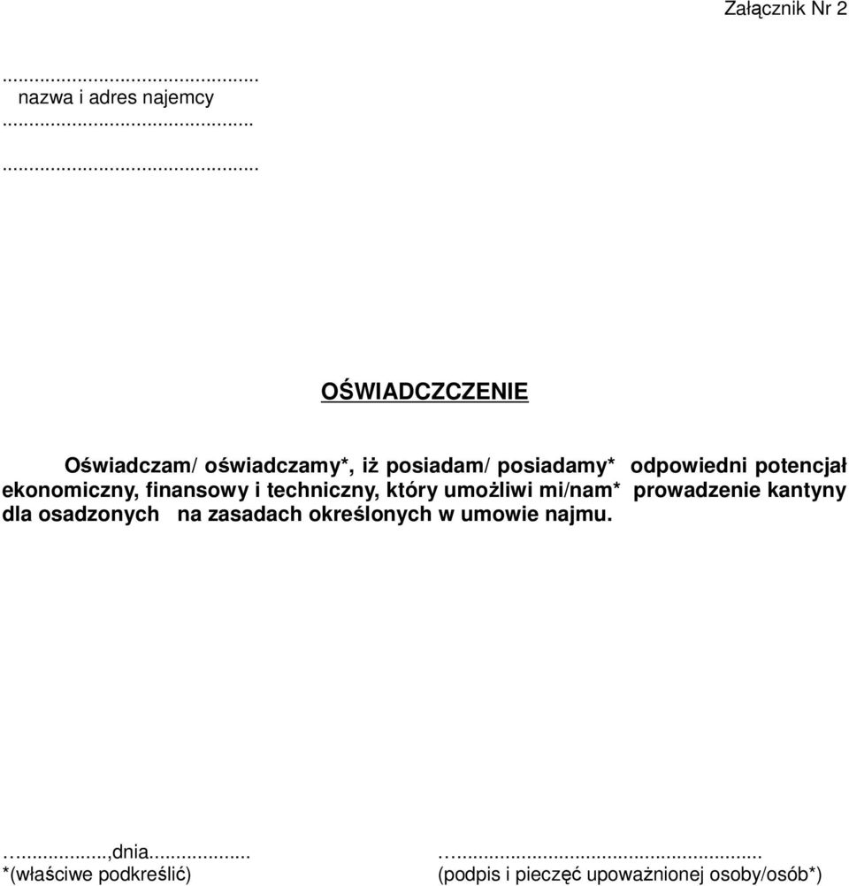 potencjał ekonomiczny, finansowy i techniczny, który umożliwi mi/nam* prowadzenie