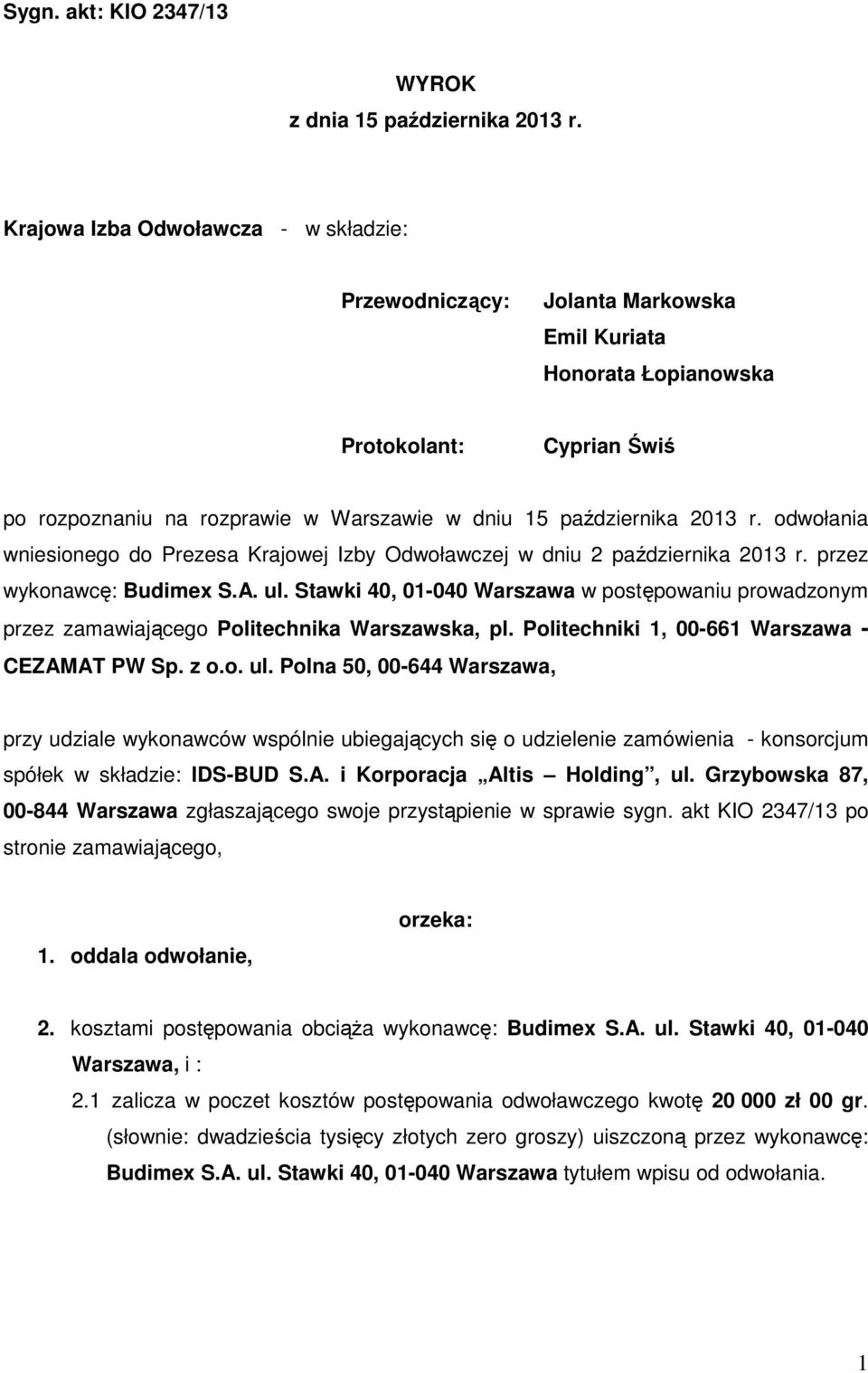 r. odwołania wniesionego do Prezesa Krajowej Izby Odwoławczej w dniu 2 października 2013 r. przez wykonawcę: Budimex S.A. ul.