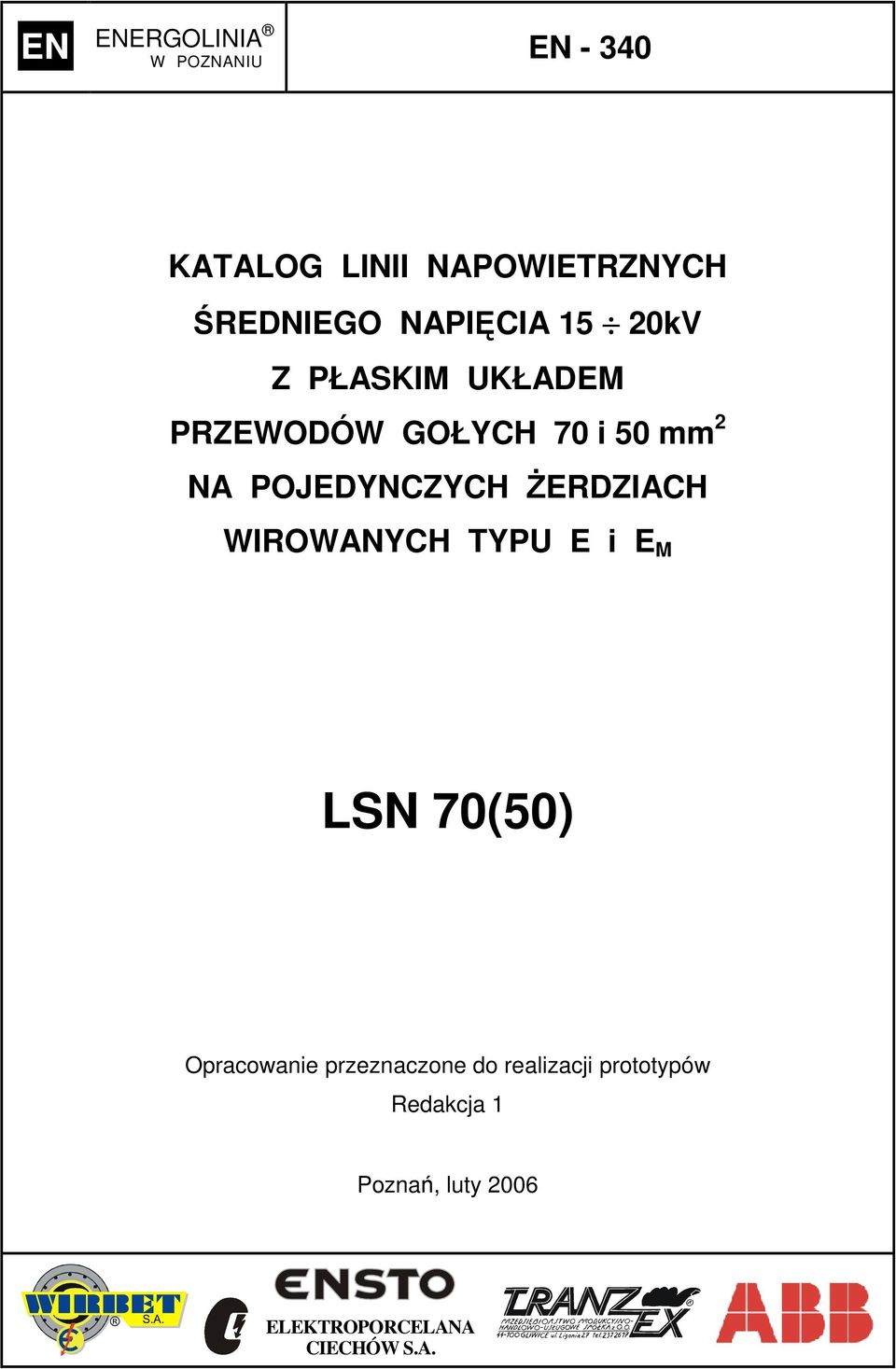 WIROWANYCH TYPU E i E M LSN 70(50) Opracowanie przeznaczone do