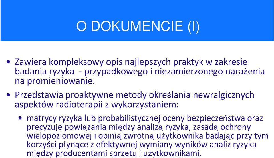 Przedstawia proaktywne metody określania newralgicznych aspektów radioterapii z wykorzystaniem: matrycy ryzyka lub probabilistycznej