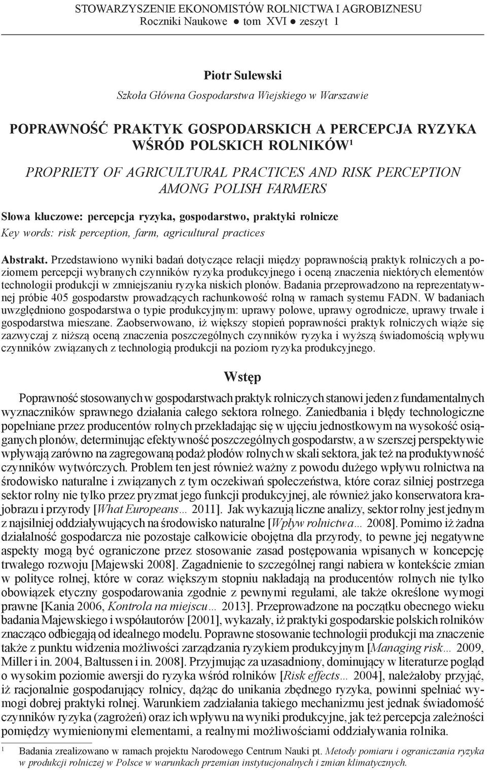 kluczowe: percepcja ryzyka, gospodarstwo, praktyki rolnicze Key words: risk perception, farm, agricultural practices Abstrakt.