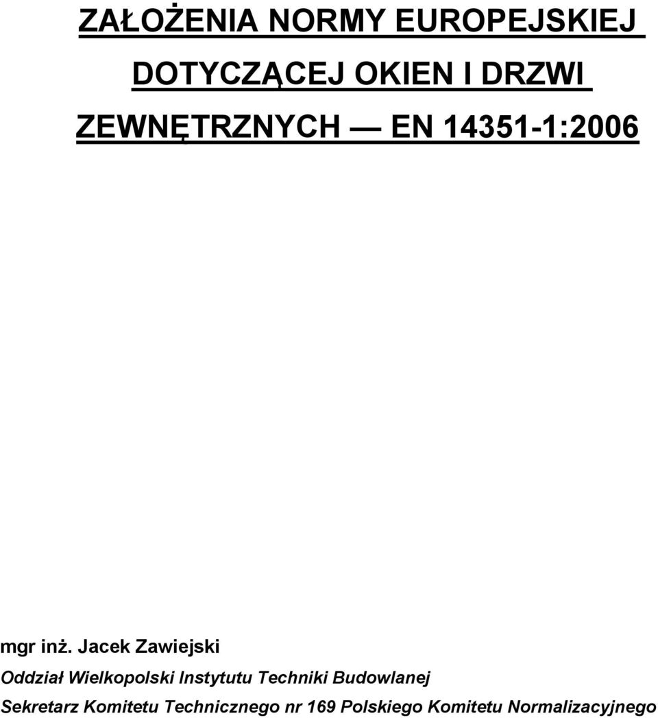 Jacek Zawiejski Oddział Wielkopolski Instytutu Techniki