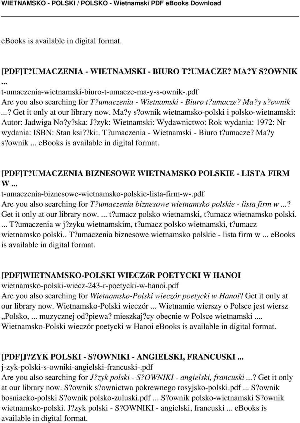 zyk: Wietnamski: Wydawnictwo: Rok wydania: 1972: Nr wydania: ISBN: Stan ksi??ki:. T?umaczenia - Wietnamski - Biuro t?umacze? Ma?y s?ownik ebooks is available in digital format. [PDF]T?