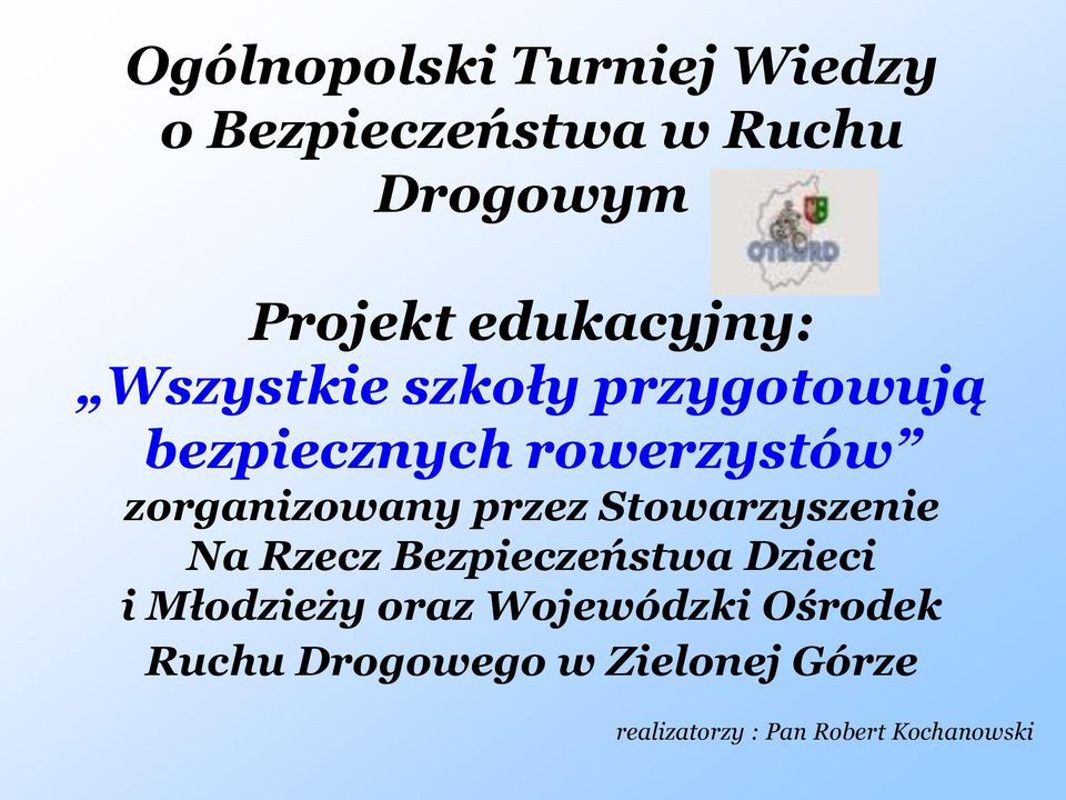 zorganizowany przez Stowarzyszenie Na Rzecz Bezpieczeństwa Dzieci i Młodzieży