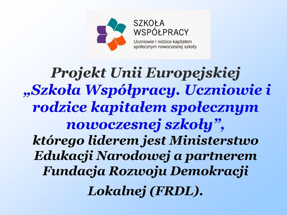 szkoły, którego liderem jest Ministerstwo Edukacji