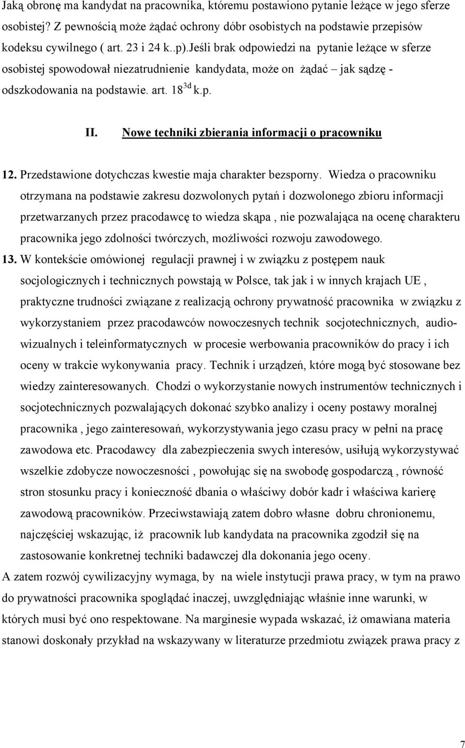 Nowe techniki zbierania informacji o pracowniku 12. Przedstawione dotychczas kwestie maja charakter bezsporny.