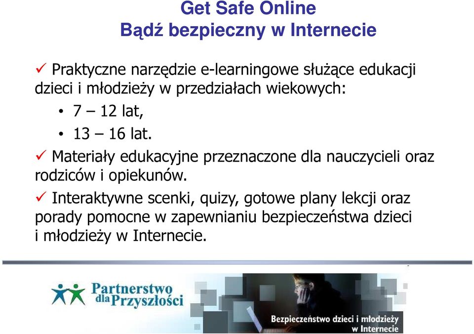 Get Safe Online Bądź bezpieczny w Internecie Materiały edukacyjne przeznaczone dla