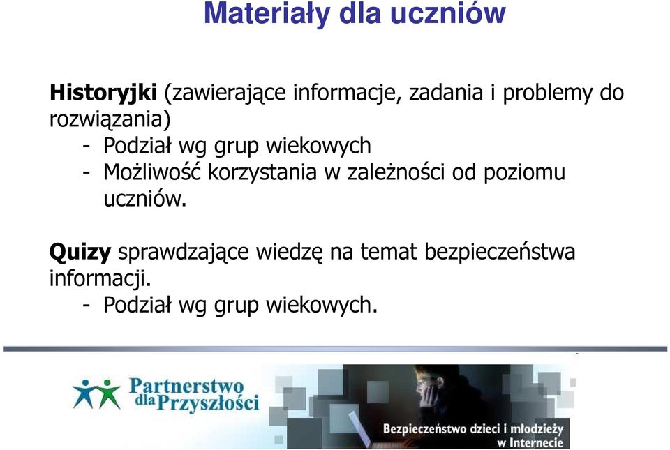 korzystania w zaleŝności od poziomu uczniów.