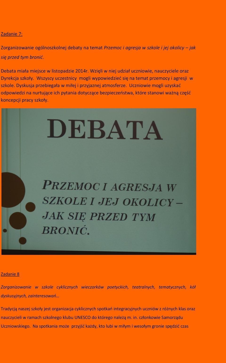 Uczniowie mogli uzyskać odpowiedzi na nurtujące ich pytania dotyczące bezpieczeństwa, które stanowi ważną część koncepcji pracy szkoły.