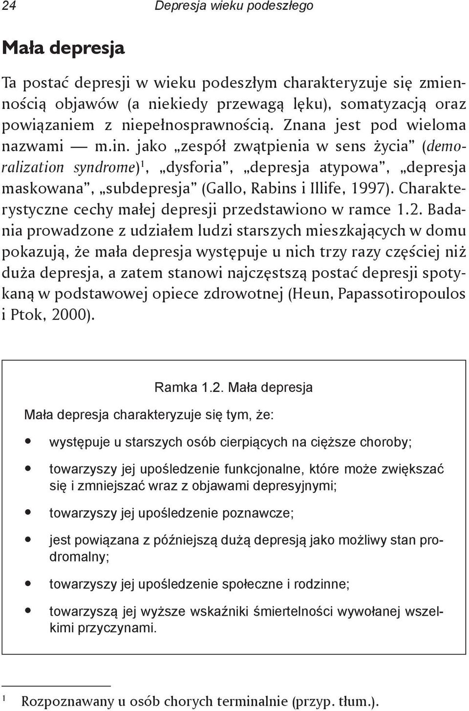 Charakterystyczne cechy małej depresji przedstawiono w ramce 1.2.