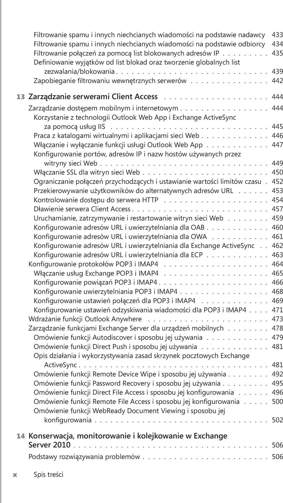 .............. 442 13 Zarządzanie serwerami Client Access.................... 444 Zarządzanie dostępem mobilnym i internetowym.