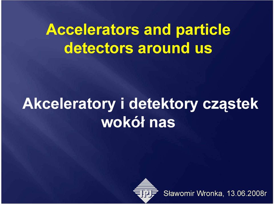 Akceleratory i detektory