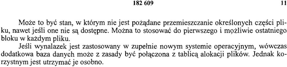 Można to stosować do pierwszego i możliwie ostatniego bloku w każdym pliku.