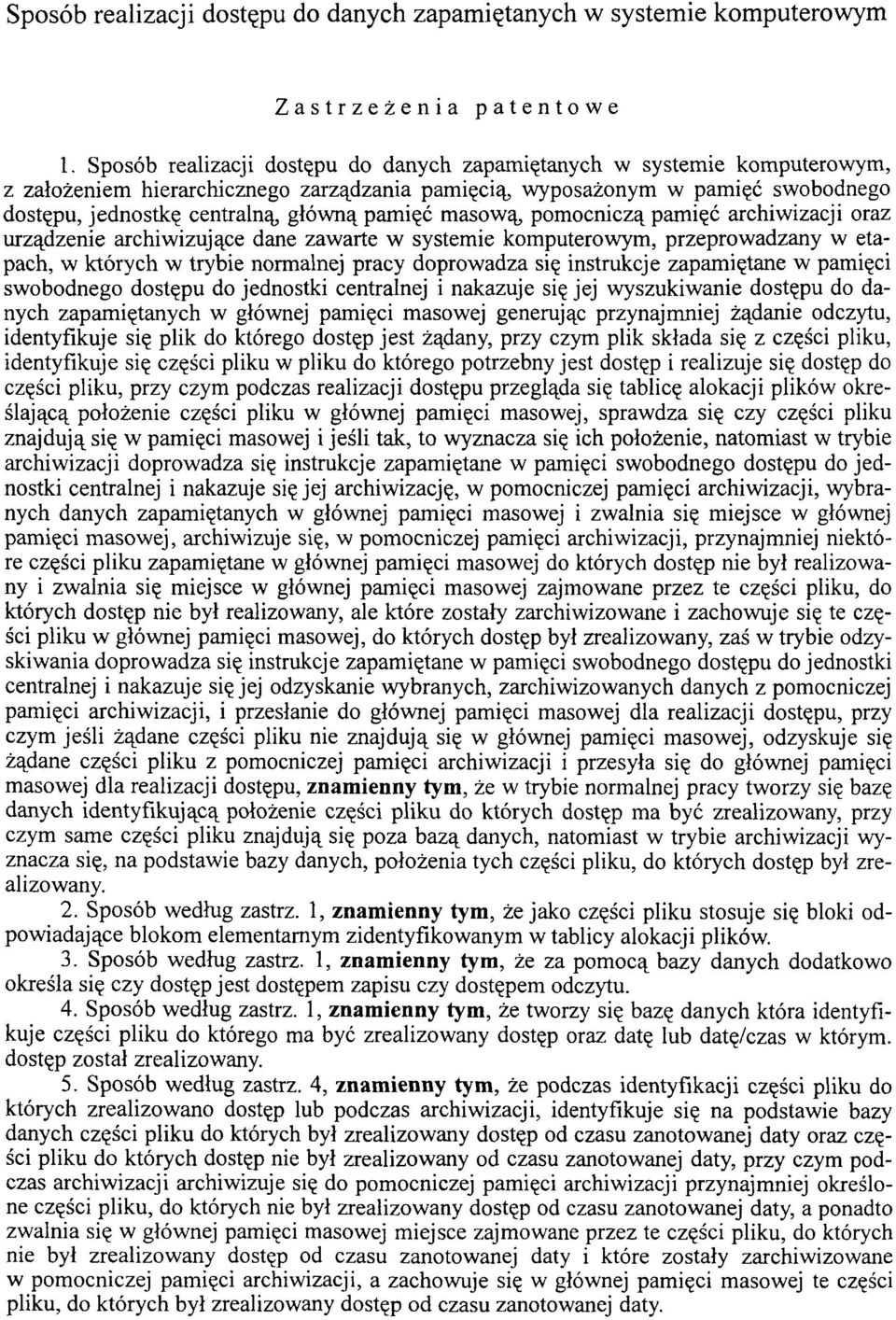 pamięć masową, pomocniczą pamięć archiwizacji oraz urządzenie archiwizujące dane zawarte w systemie komputerowym, przeprowadzany w etapach, w których w trybie normalnej pracy doprowadza się