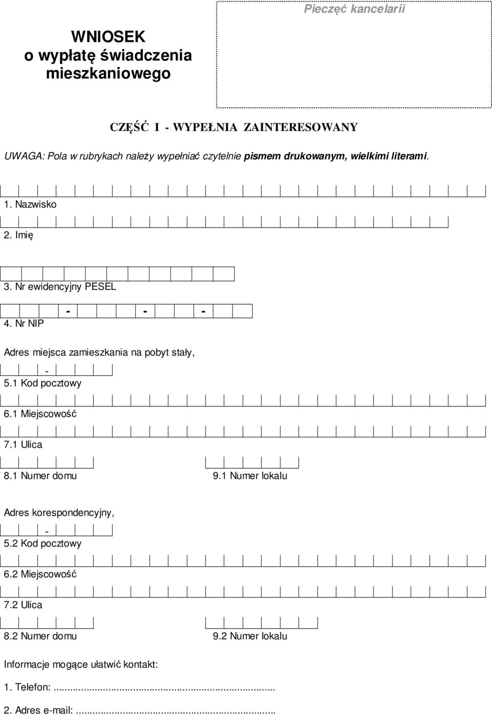 Nr NIP - - - Adres miejsca zamieszkania na pobyt stały, - 5.1 Kod pocztowy 6.1 Miejscowość 7.1 Ulica 8.1 Numer domu 9.